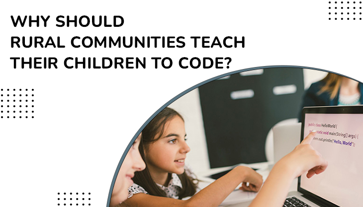 Why Should Rural Communities Teach Their Children To Code?