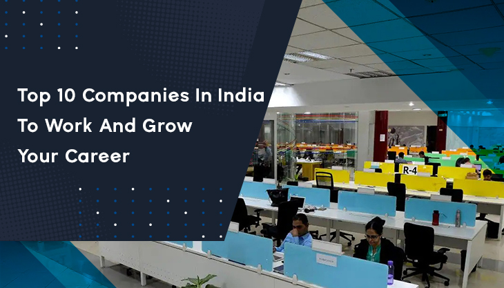 Top 10 Companies In India To Work And Grow Your Career