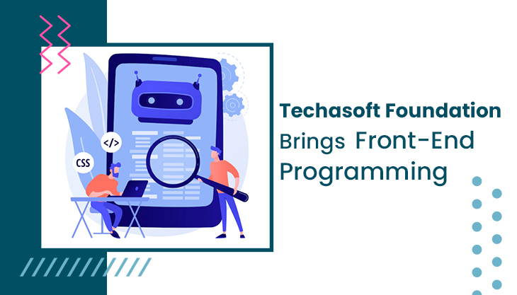 Techasoft Foundation Brings Front-End Programming